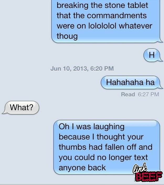 17 Perfect If Not Completely Bizarre Responses For When Someone Doesnt Text Back